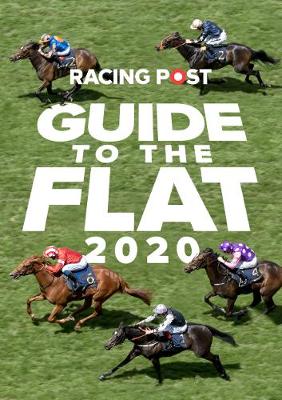 Racing Post Guide to the Flat 2020 - Dew, David (Editor)