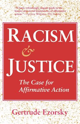 Racism and Justice - Ezorsky, Gertrude