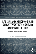 Racism and Xenophobia in Early Twentieth-Century American Fiction: When a House is Not a Home