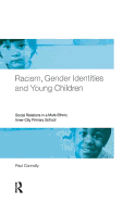 Racism, Gender Identities and Young Children: Social Relations in a Multi-Ethnic, Inner City Primary School