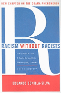 Racism Without Racists: Color-Blind Racism and the Persistence of Racial Inequality in America