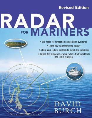 Radar for Mariners, Revised Edition - Burch, David