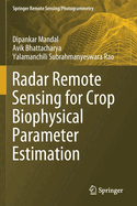 Radar Remote Sensing for Crop Biophysical Parameter Estimation