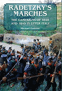 Radetzky's Marches: The Campaigns of 1848 and 1849 in Upper Italy