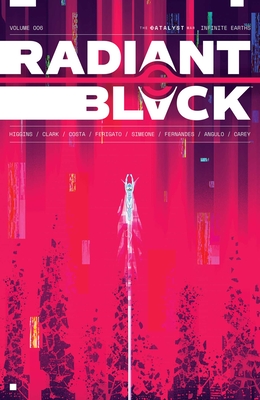 Radiant Black Volume 6: Infinite Earths: The Catalyst War Part 2 - Higgins, Kyle, and Clark, Joe, and Ferigato, Eduardo