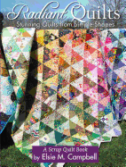 Radiant Quilts: Stunning Quilts from Simple Shapes