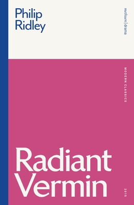 Radiant Vermin - Ridley, Philip
