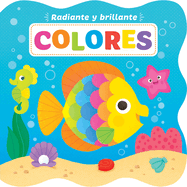 Radiante Y Brillante: Colores (Bright and Shiny Colors Spanish Language)