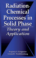 Radiation-Chemical Processes in Solid Phase: Theory and Application
