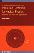 Radiation Detection for Nuclear Physics: Methods and industrial applications