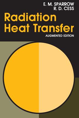 Radiation Heat Transfer, Augmented Edition - Sparrow, E M