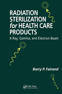 Radiation Sterilization for Health Care Products: X-Ray, Gamma, and Electron Beam