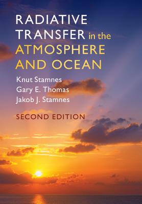 Radiative Transfer in the Atmosphere and Ocean - Stamnes, Knut, and Thomas, Gary E., and Stamnes, Jakob J.