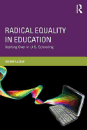 Radical Equality in Education: Starting Over in U.S. Schooling