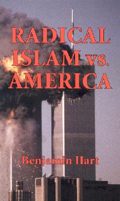 Radical Islam Vs. America - Hart, Benjamin