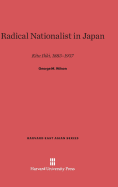 Radical Nationalist in Japan: Kita Ikki, 1883-1937 - Wilson, George M