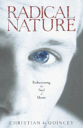 Radical Nature: Rediscovering the Soul of Matter