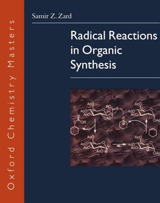 Radical Reactions in Organic Synthesis - Zard, Samir Z
