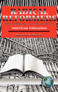 Radical Reformers: The Influence of the Left in American Education (Hc)