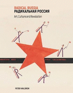 Radical Russia: Culture, Art and Revolution