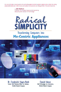 Radical Simplicity: Transforming Computers Into Me-Centric Appliances - Hayes-Roth, Frederick, and Amor, Daniel, and Smith, Dex (Foreword by)