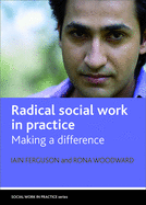 Radical Social Work in Practice: Making a Difference