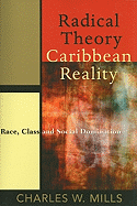Radical Theory, Caribbean Reality: Race, Class and Social Domination