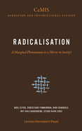 Radicalisation: A Marginal Phenomenon or a Mirror to Society?