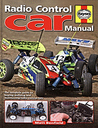 Radio-Control Car Manual: The Complete Guide to Buying, Building and Maintaining