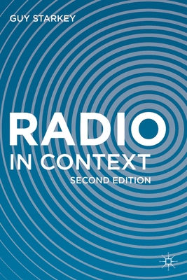 Radio in Context - Starkey, Guy, Professor