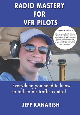Radio Mastery for VFR Pilots - Kanarish, Jeff
