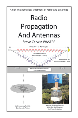Radio Propagation and Antennas: A Non-Mathematical Treatment of Radio and Antennas - Cerwin, Steve