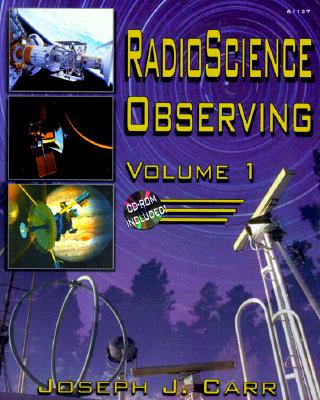 Radio Science Observing, Vol. 1 - Carr, Joseph
