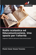 Radio scolastica ed Educomunicazione. Uno spazio per l'alterit