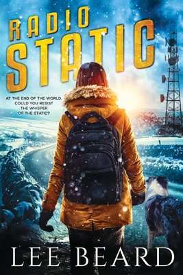 Radio Static: A Post-Apocalyptic Novel (The Radio Nowhere Series, Book Two) - Beard, Lee