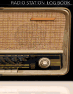 Radio Station Log Book: Ham: Log Book Journal: Classic Radio: (Centurion Logbooks/Record Books)