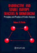 Radioactive and Stable Isotope Tracers in Biomedicine: Principles and Practice of Kinetic Analysis