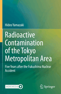 Radioactive Contamination of the Tokyo Metropolitan Area: Five Years after the Fukushima Nuclear Accident