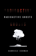 Radioactive Ghosts: Volume 61