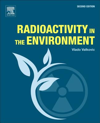 Radioactivity in the Environment - Valkovic, Vlado