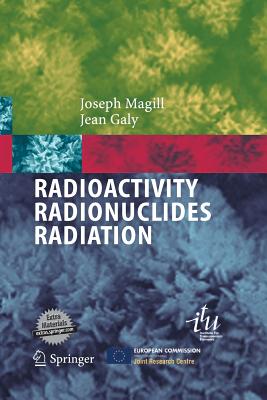 Radioactivity Radionuclides Radiation - Magill, Joseph, and Galy, Jean