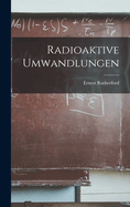 Radioaktive Umwandlungen