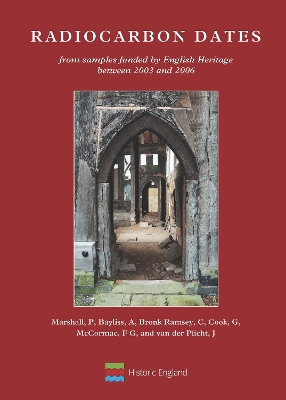 Radiocarbon Dates from samples funded by English Heritage between 2003 and 2006 - Marshall, Peter, and Bayliss, Alex, and Bronk Ramsey, Christopher