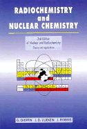 Radiochemistry and Nuclear Chemistry: 2nd Edition of Nuclear Chemistry, Theory and Applications - Choppin, Gregory, and Liljenzin, Jan-Olov, and Rydberg, Jan