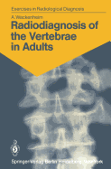 Radiodiagnosis of the Vertebrae in Adults: 125 Exercises for Students and Practitioners