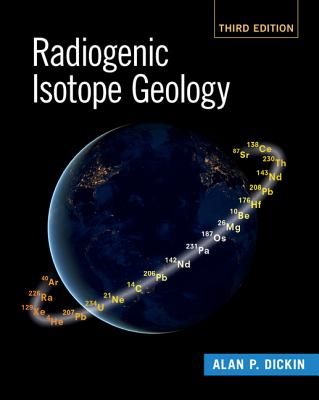 Radiogenic Isotope Geology - Dickin, Alan P
