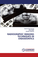Radiographic Imaging Techniques in Endodontics