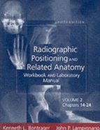 Radiographic Positioning and Related Anatomy Workbook and Laboratory Manual: Volume 2