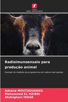 Radioimunoensaio para produ??o animal - Moutaouakkil, Adnane, and El Mzibri, Mohammed, and Iddar, Abdelghani