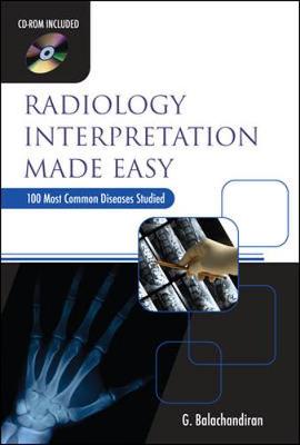 Radiology Interpretation Made Easy - Balachandiran, G, and Balachandiran G